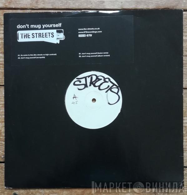  The Streets  - Don't Mug Yourself