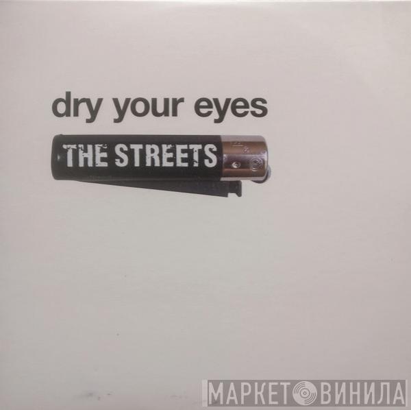  The Streets  - Dry Your Eyes