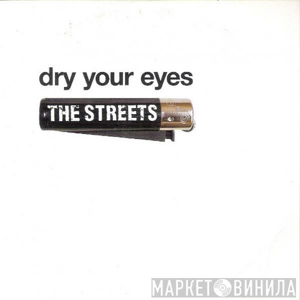  The Streets  - Dry Your Eyes