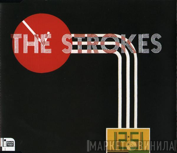 The Strokes - 12:51