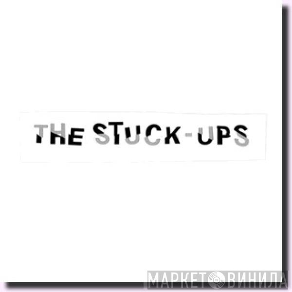 The Stuck Ups - The Stuck-Ups