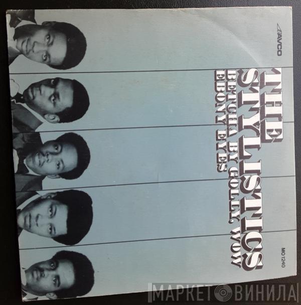  The Stylistics  - Betcha By Golly, Wow / Ebony Eyes