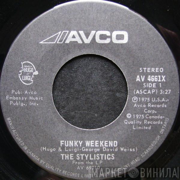  The Stylistics  - Funky Weekend / If You Are There