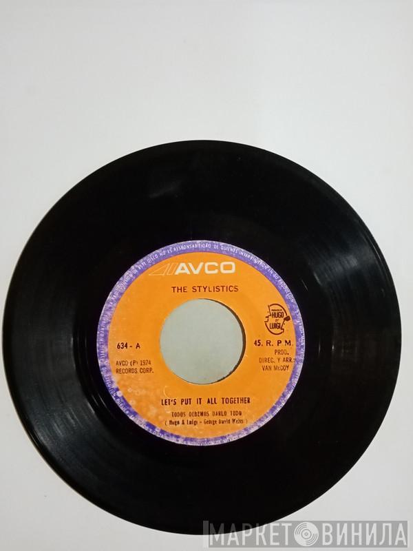  The Stylistics  - Let's Put It All Together / I Take It Out On You