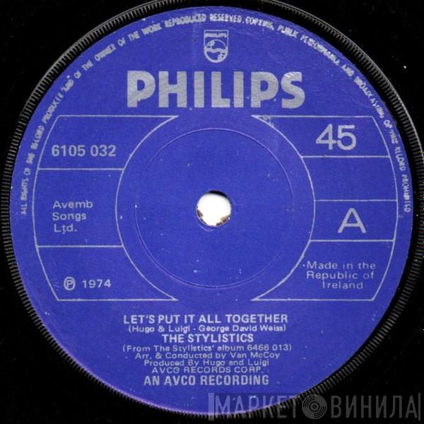  The Stylistics  - Let's Put It All Together / I Take It Out On You