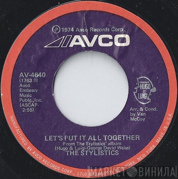  The Stylistics  - Let's Put It All Together / I Take It Out On You