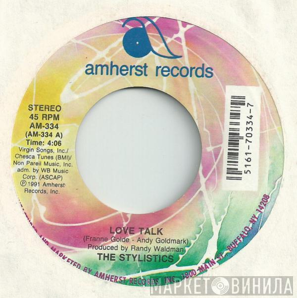  The Stylistics  - Love Talk / You're My Woman, You're My Lady