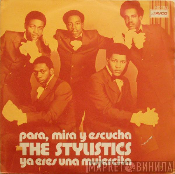  The Stylistics  - Para, Mira Y Escucha / Ya Eres Una Mujercita