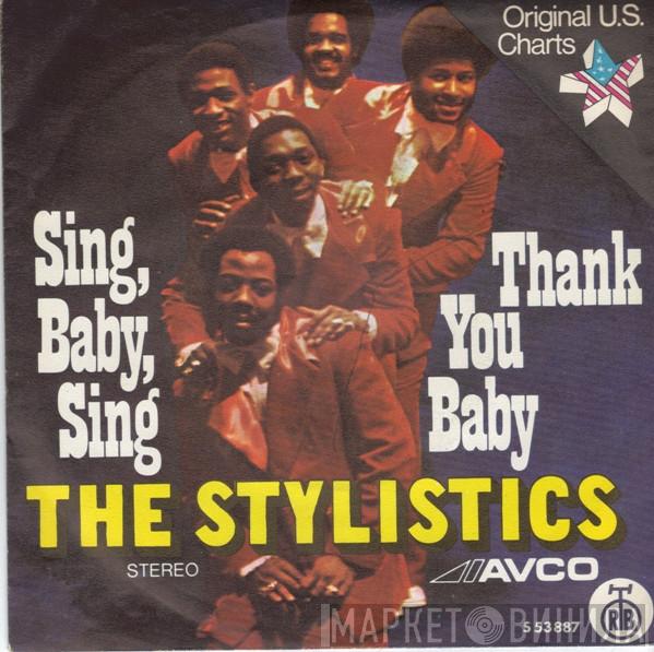  The Stylistics  - Sing, Baby, Sing / Thank You Baby