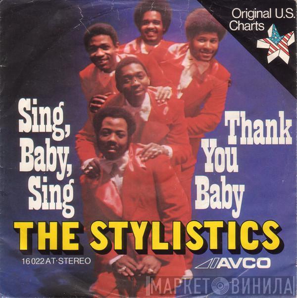 The Stylistics  - Sing Baby Sing / Thank You Baby