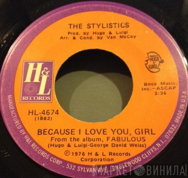 The Stylistics - Because I Love You Girl