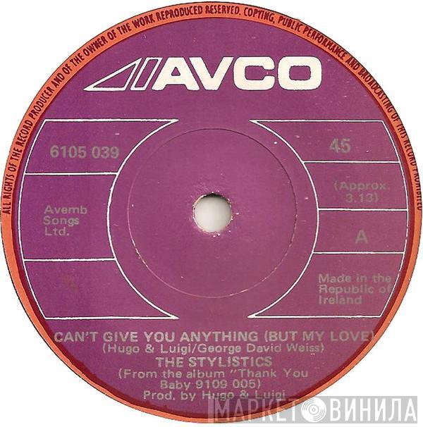  The Stylistics  - Can't Give You Anything (But My Love)