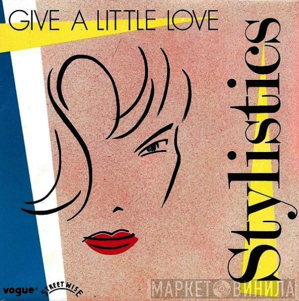  The Stylistics  - Give A Little Love