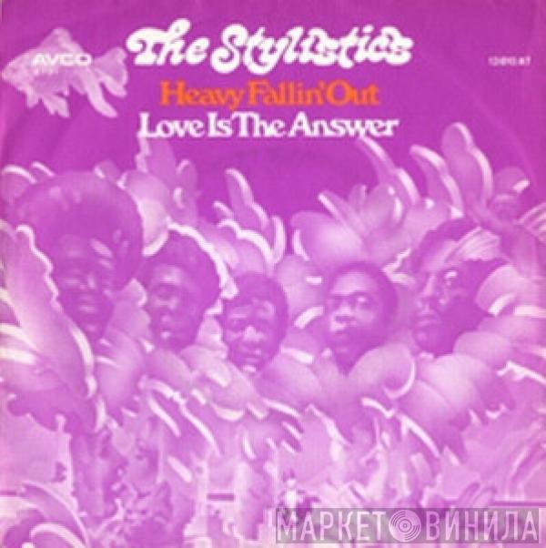 The Stylistics - Heavy Fallin' Out / Love Is The Answer