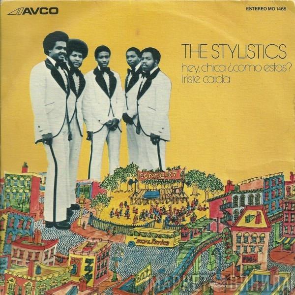 The Stylistics - Hey, Chica ¿Como Estas? / Triste Caida