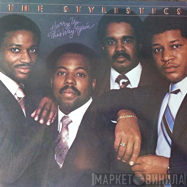  The Stylistics  - Hurry Up This Way Again