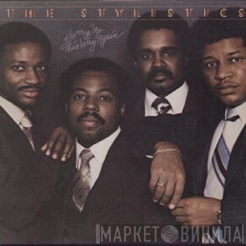  The Stylistics  - Hurry Up This Way Again