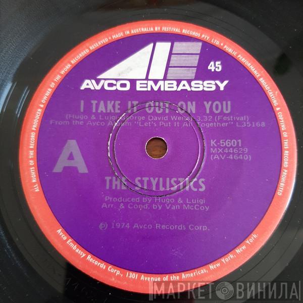  The Stylistics  - I Take It Out On You