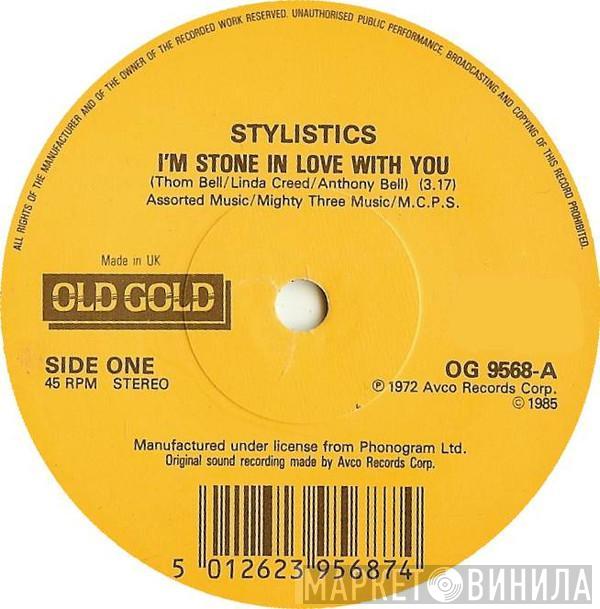 The Stylistics - I'm Stone In Love With You / Betcha By Golly Wow