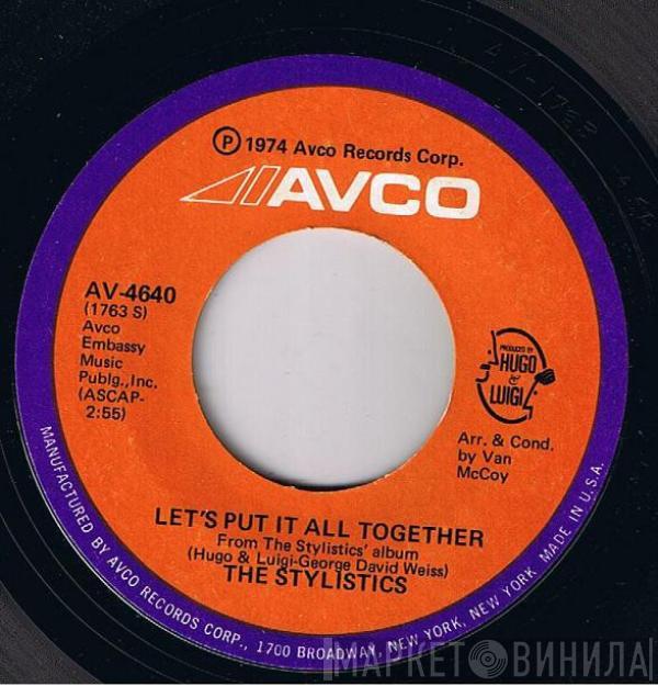 The Stylistics - Let's Put It All Together / I Take It Out On You