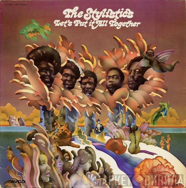  The Stylistics  - Let's Put It All Together
