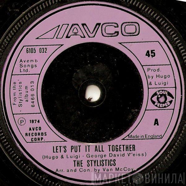  The Stylistics  - Let's Put It All Together