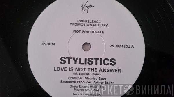The Stylistics - Love Is Not The Answer