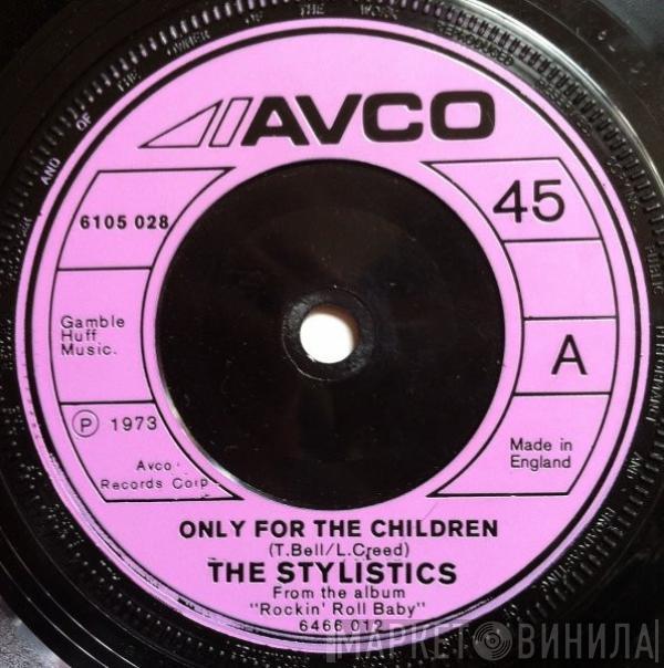 The Stylistics - Only For The Children / You Make Me Feel Brand New