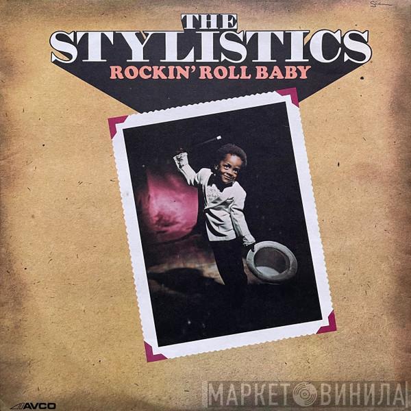  The Stylistics  - Rockin' Roll Baby