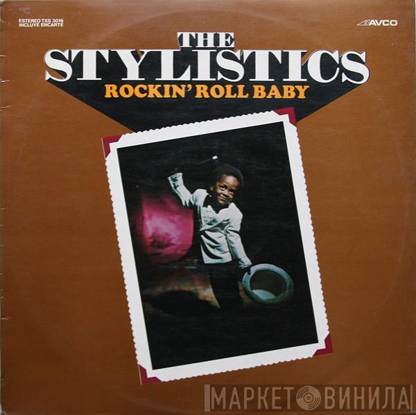  The Stylistics  - Rockin' Roll Baby