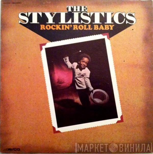  The Stylistics  - Rockin' Roll Baby