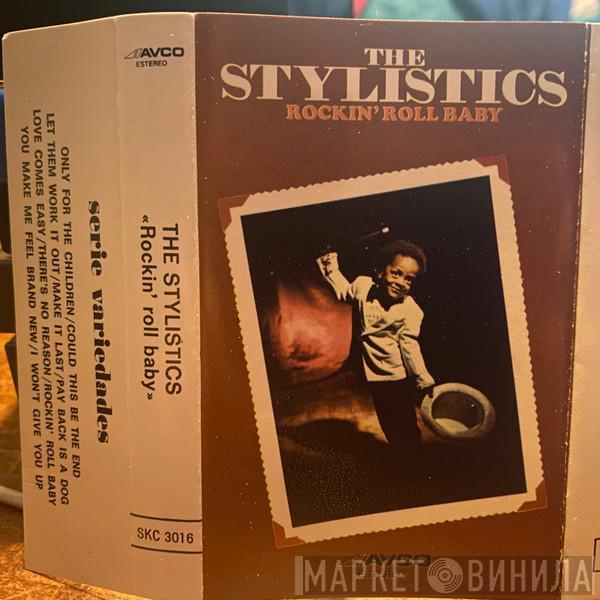  The Stylistics  - Rockin' Roll Baby