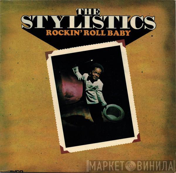 The Stylistics - Rockin' Roll Baby