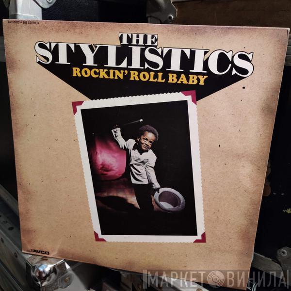 The Stylistics  - Rockin' Roll Baby