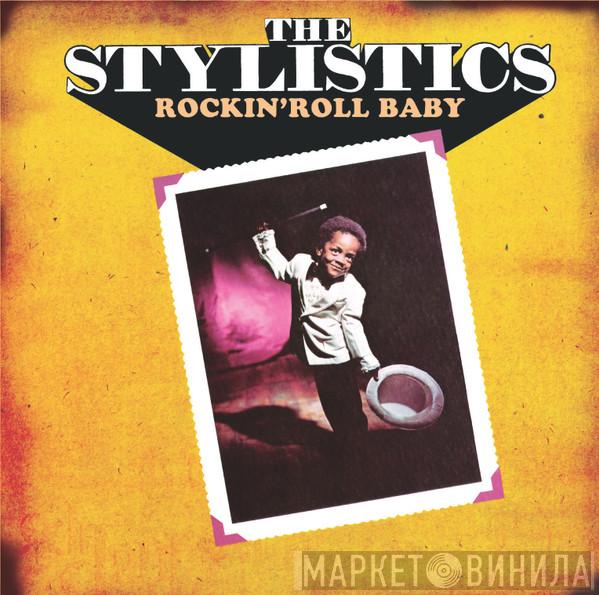  The Stylistics  - Rockin' Roll Baby