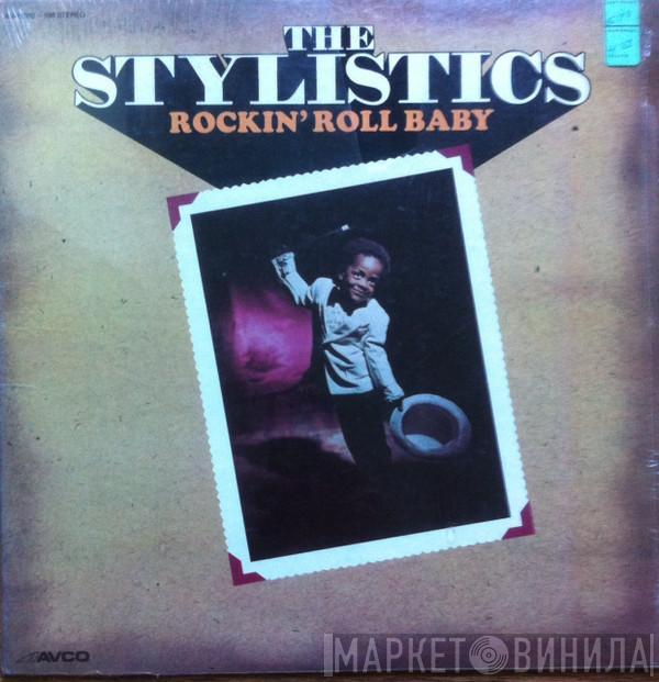 The Stylistics - Rockin' Roll Baby