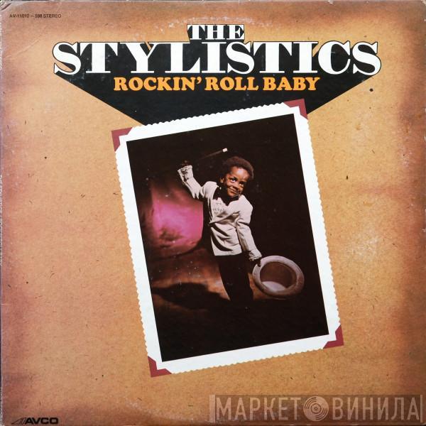  The Stylistics  - Rockin' Roll Baby