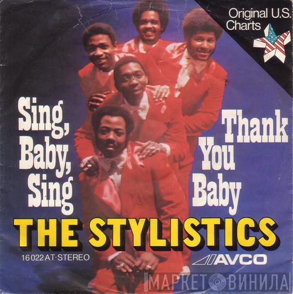 The Stylistics - Sing Baby Sing / Thank You Baby