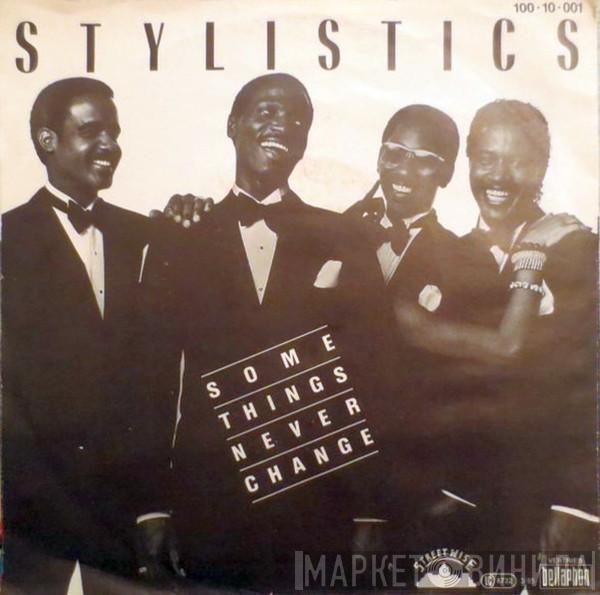 The Stylistics - Some Things Never Change