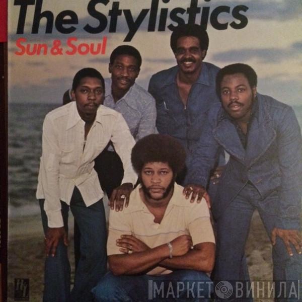  The Stylistics  - Sun & Soul