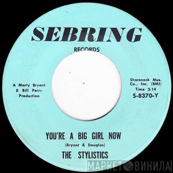 The Stylistics - You're A Big Girl Now / Let The Junkie Bust The Pusher