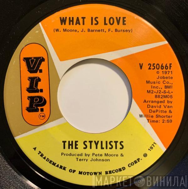 The Stylists  - What Is Love