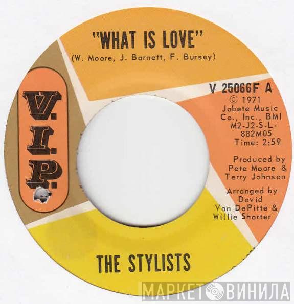 The Stylists  - What Is Love