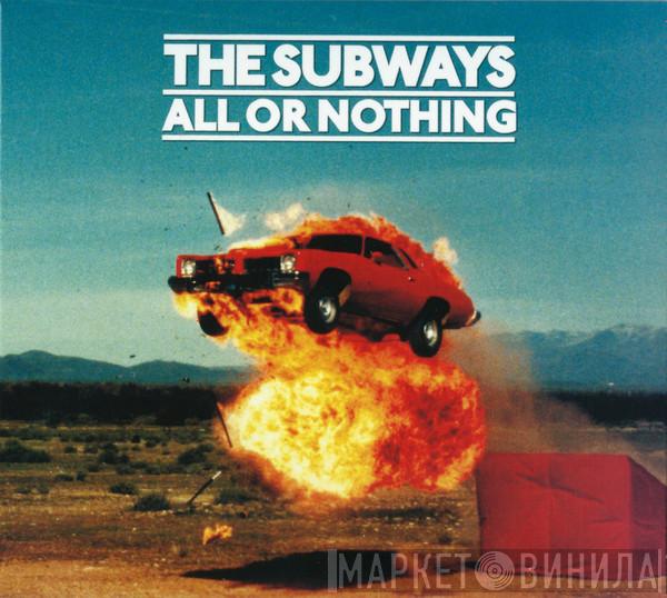 The Subways - All Or Nothing