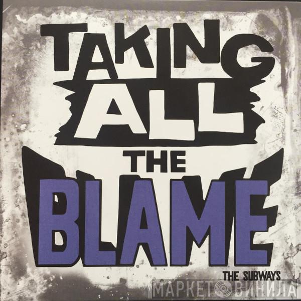 The Subways - Taking All The Blame