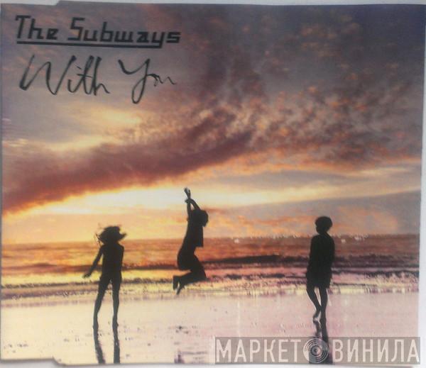 The Subways - With You