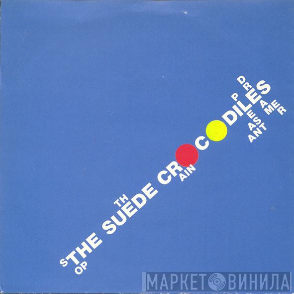 The Suede Crocodiles - Stop The Rain