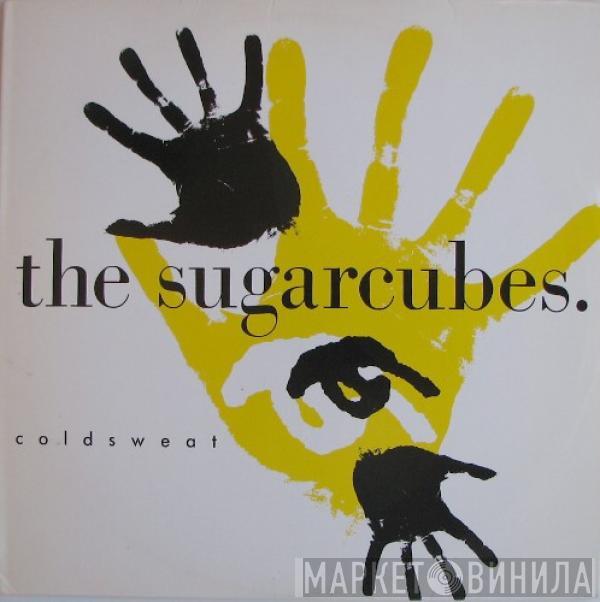  The Sugarcubes  - Coldsweat
