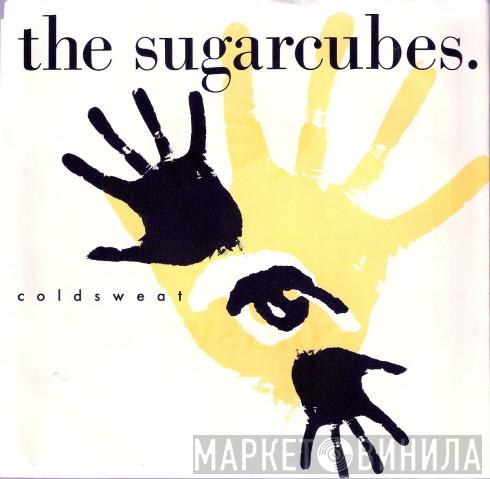  The Sugarcubes  - Coldsweat