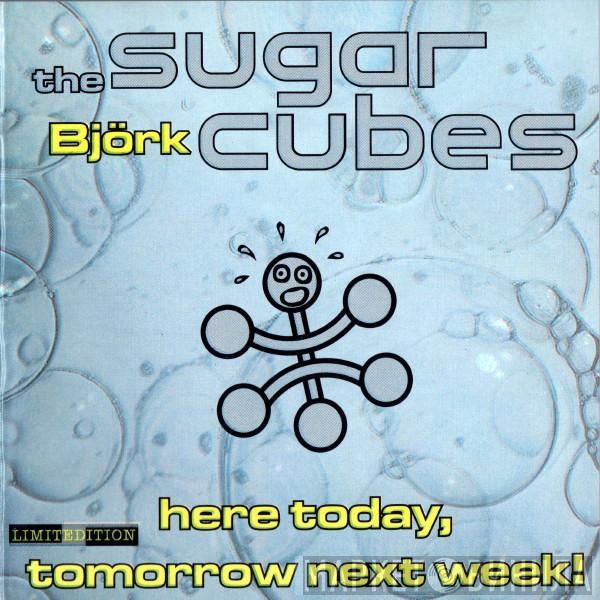  The Sugarcubes  - Here Today, Tomorrow Next Week!